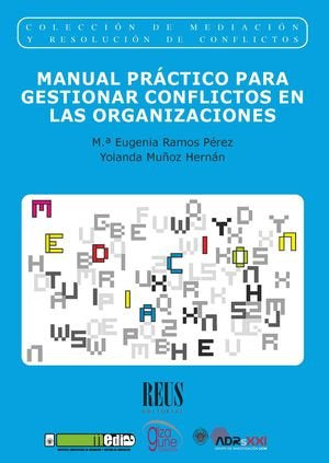 MANUAL PRACTICO PARA GESTIONAR CONFLICTOS EN LAS ORGANIZACIO, de RAMOS PEREZ, MARIA EUGENIA | portada del libro