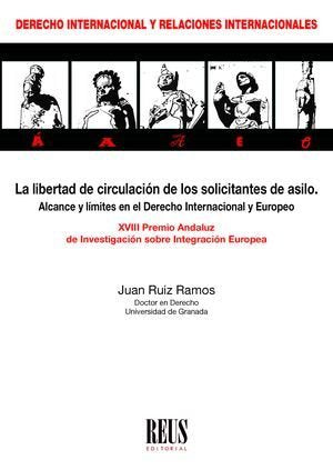 LA LIBERTAD DE CIRCULACION DE LOS SOLICITANTES DE ASILO, de RUIZ RAMOS, JUAN | portada del libro