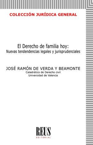 El Derecho de familia hoy: nuevas tendencias legales y jurisprudencial, de DE VERDA Y BEAMONTE, JOSE RAMON | portada del libr