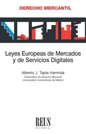 LEYES EUROPEAS DE MERCADOS Y DE SERVICIOS DIGITALES, de TAPIA HERMIDA, ALBERTO JAVIER | portada del libro