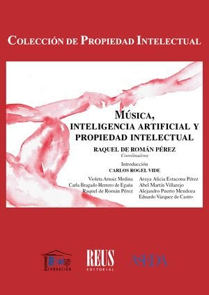 MUSICA, INTELIGENCIA ARTIFICIAL Y PROPIEDAD INTELECTUAL, de ROMAN PEREZ,RAQUEL DE | portada del libro