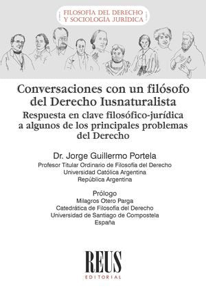 CONVERSACIONES CON UN FILOSOFO DEL DERECHO IUSNATURALISTA, de PORTELA, JORGE GUILLERMO | portada del libro