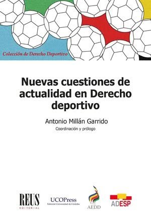 NUEVAS CUESTIONES DE ACTUALIDAD EN DERECHO DEPORTIVO, de ANTONIO JOSE ALBARRAL BORREGO | portada del libro