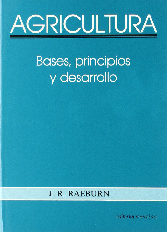 Agricultura: bases, principios y desarrollo, de Raeburn, J. R. | portada del libro
