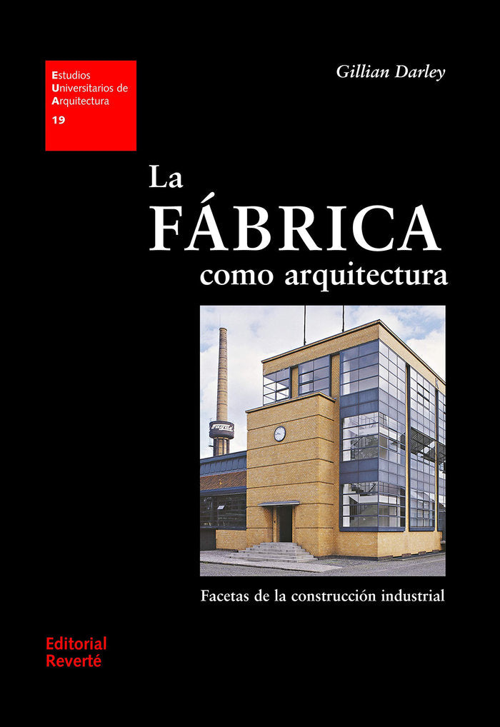 La fábrica como arquitectura (EUA19), de Darley, Gillian | portada del libro