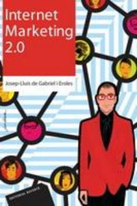 Internet Marketing 2.0, de GABRIEL I EROLES, JOSEP LLUIS DE | portada del libro