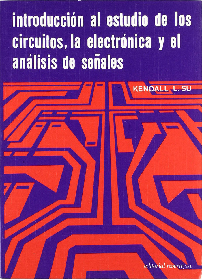 Introduccion al estudio de los circuitos, la electronica y el analisis de señales, de Su, Kendall L. | portada del libro