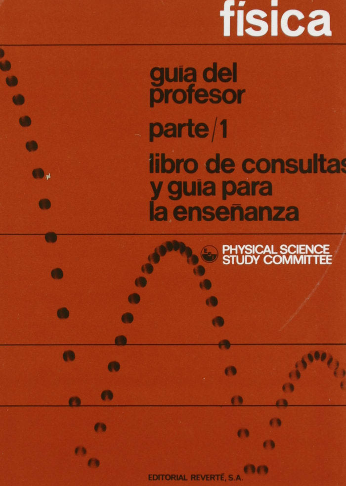 Física. guía del profesor. Parte 1, de Physical Science Study Committee (P.S.S.C.) | portada del libro