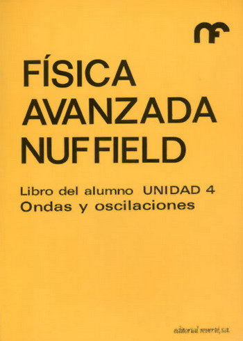 FISICA AVANZADA/ALUMNO-4/ONDAS OSCILANTE, de NUFFIELD FOUNDATION | portada del libro