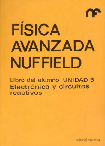 FISICA AVANZADA/ALUMNO-6/ELECTRONICA CIR, de NUFFIELD FOUNDATION | portada del libro