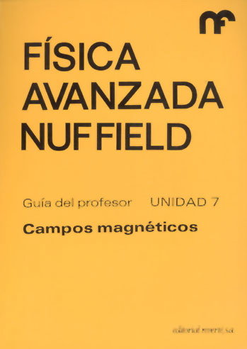 FISICA AVANZADA/PROFESOR-7/CAMPO MAGNETI, de NUFFIELD FOUNDATION | portada del libro