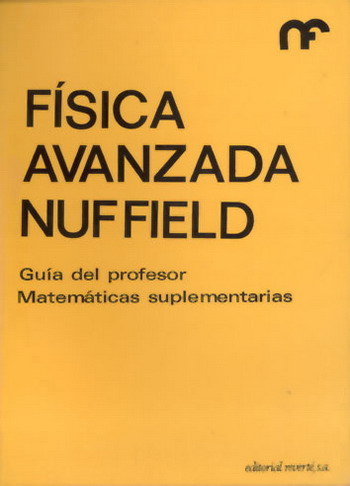 FISICA AVANZADA/PROFESOR/MATEM.SUPLEMENT, de NUFFIELD FOUNDATION | portada del libro