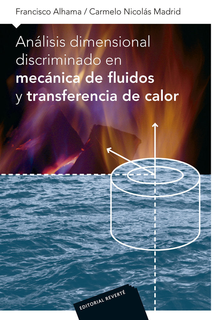 Analisis dimensional discriminado en mecanica de fluidos y transferencia de calor, de Alhama López, Francisco | portada del l