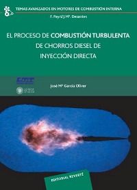 El proceso de combustion turbulenta de chorros diesel de inyeccion directa, de García Oliver, José María | portada del libro