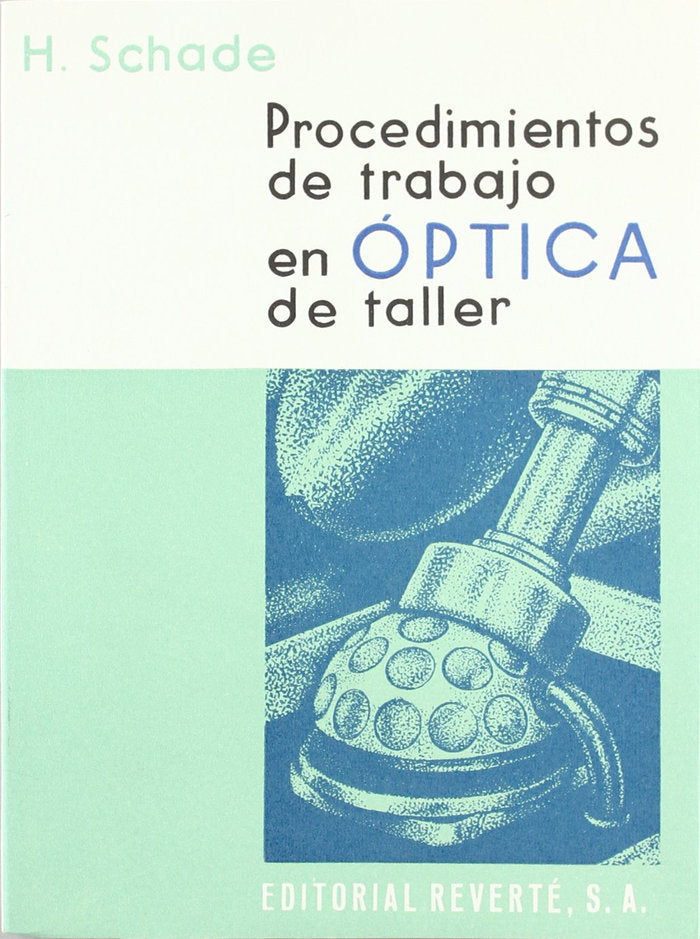 Procedimientos de trabajo en óptica de taller, de Schade, H. | portada del libro