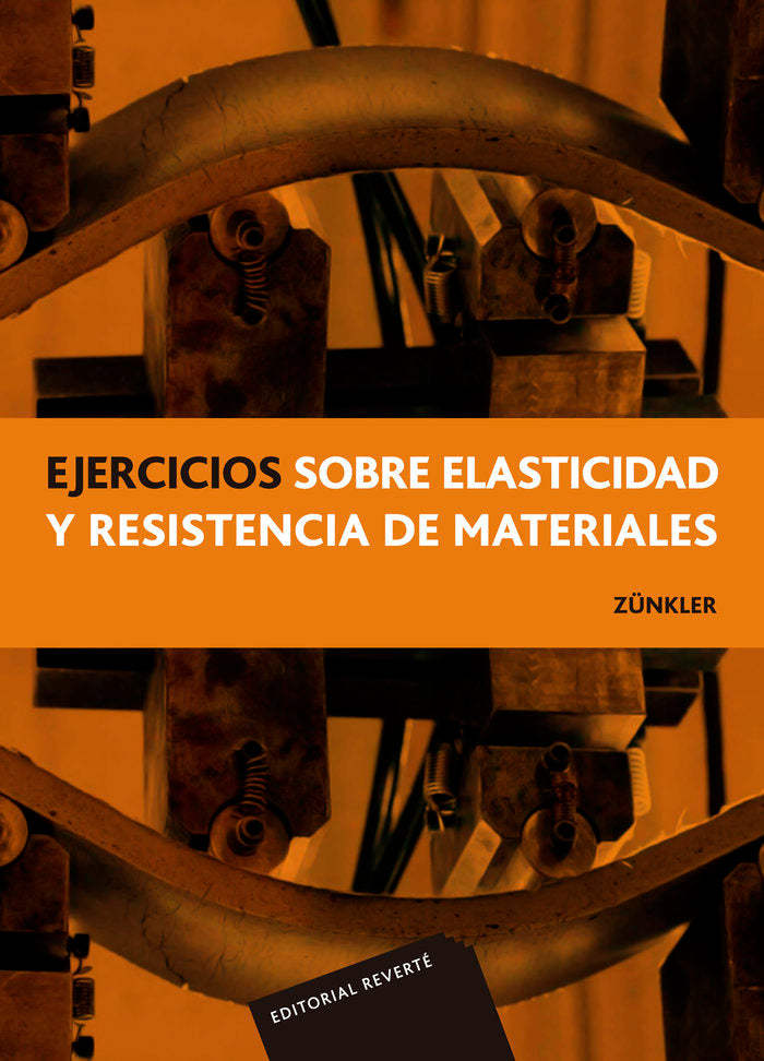 Ejercicios sobre elasticidad y resistencia de materiales, de Zünkler, B. | portada del libro