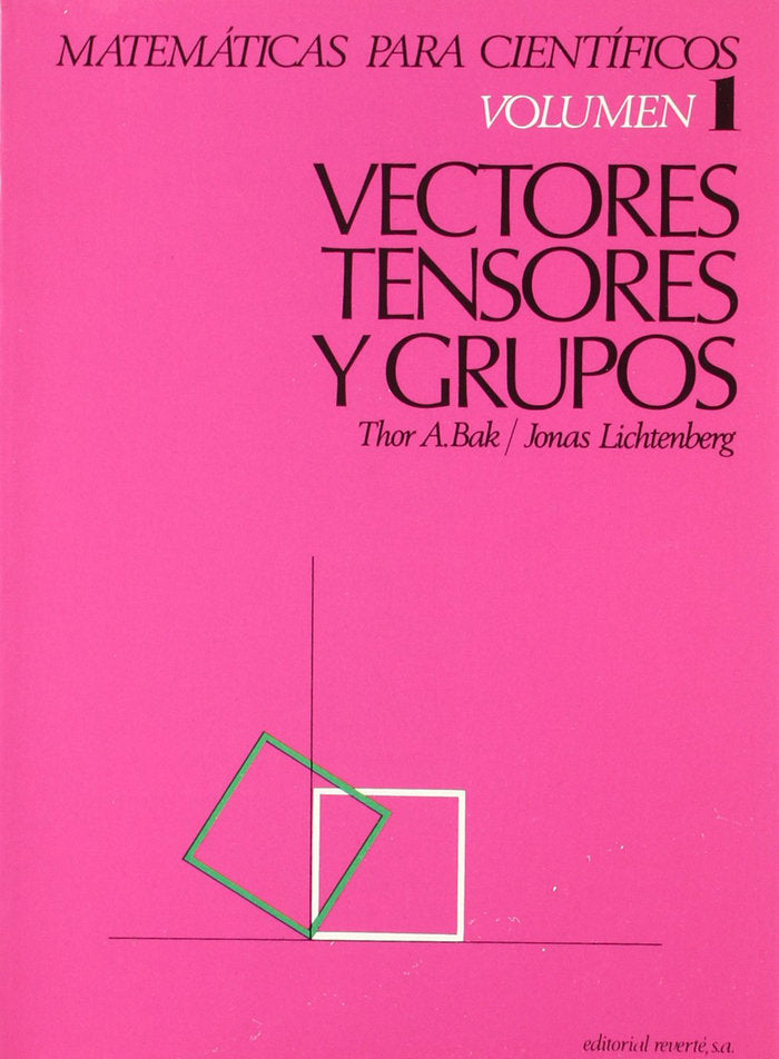Vectores, tensores y grupo, de Bak, Th. A. | portada del libro