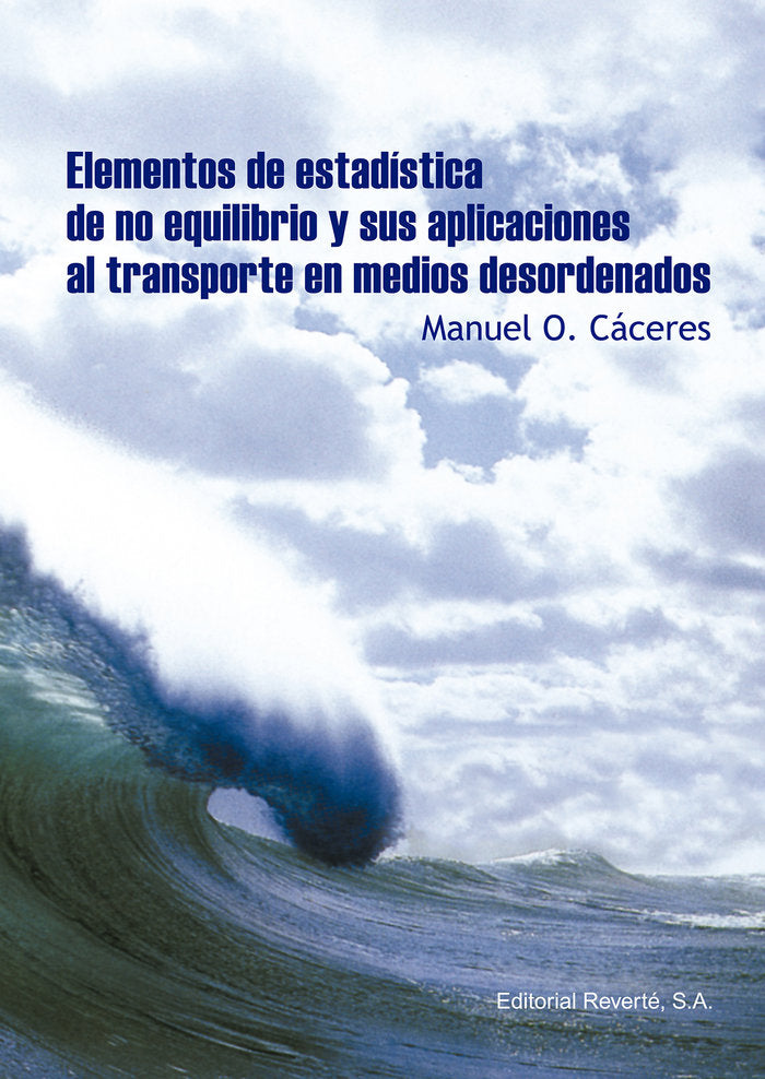 Elementos de Estadistica de no equilibrio y sus aplicaciones al transporte en medios desordenados, de Caceres, Manuel Osvaldo