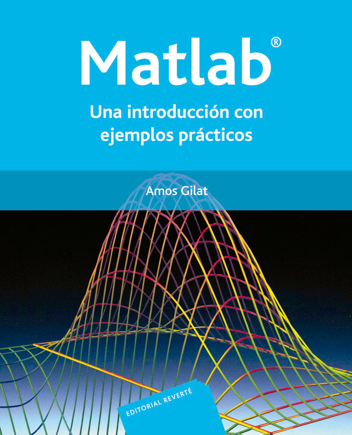 Matlab: una introducción con ejemplos prácticos, de Gilat, Amos | portada del libro