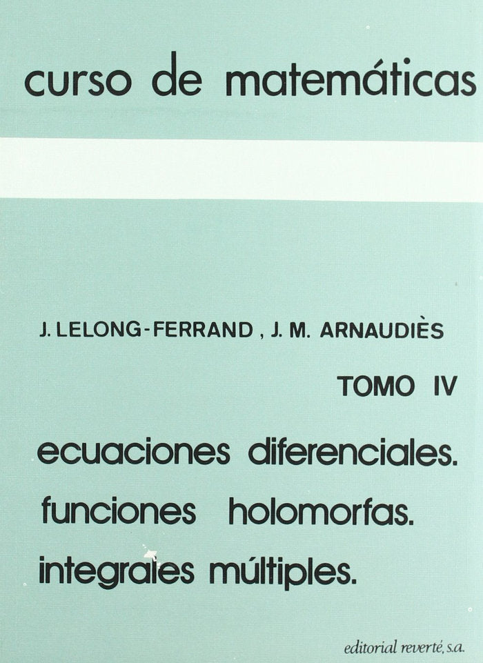 Ecuaciones diferenciales, funciones e integrales IV, de Lelong-Ferran, Jacqueline | portada del libro