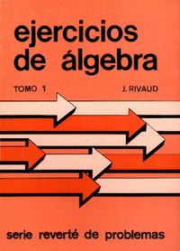 Ejercicios de álgebra. I, de Rivaud, Jacques | portada del libro