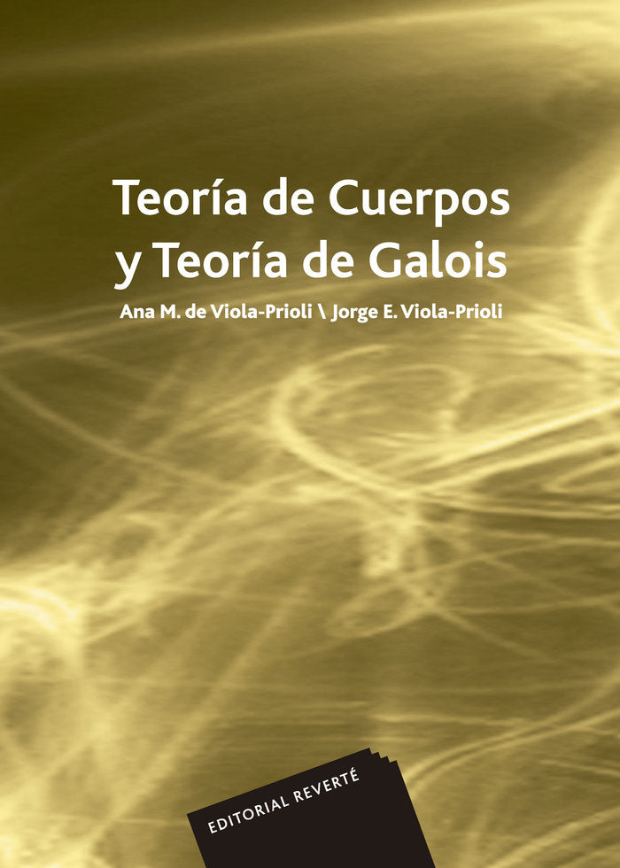 Teoría de cuerpos y teoría de Galois, de Viola Prioli, Jorge E. | portada del libro