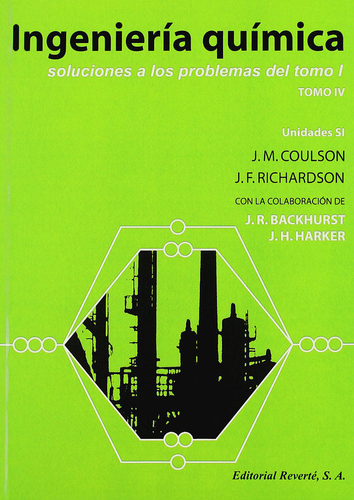 Ingeniería química TOMO IV. Soluciones a los problemas del volumen 1, de Coulson, John Metcalfe | portada del libro