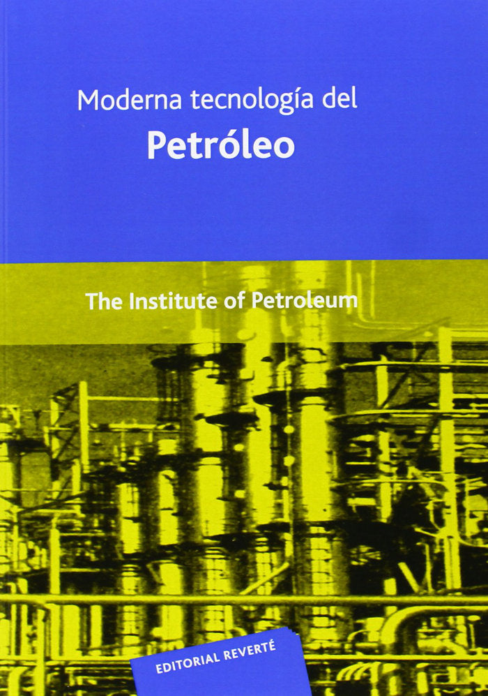 Moderna tecnología del petróleo, de The Institute of Petroleum (T.I.P.) | portada del libro