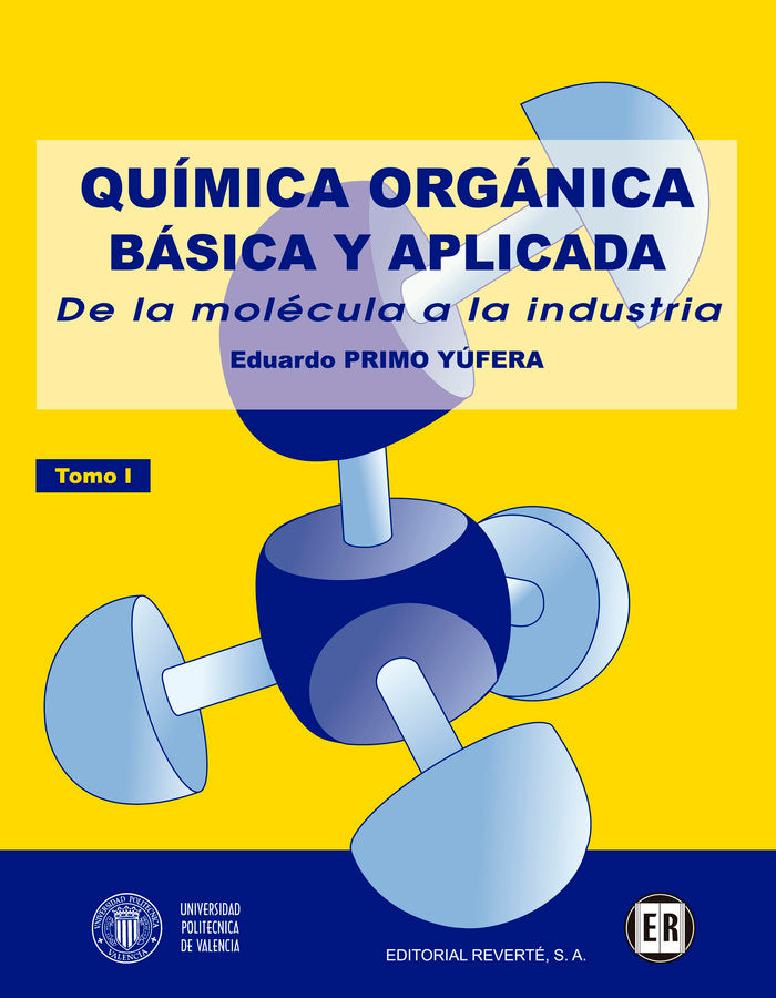 Química orgánica básica y aplicada: de la molécula a la industria. vol 1, de Primo Yufera, Eduardo | portada del libro