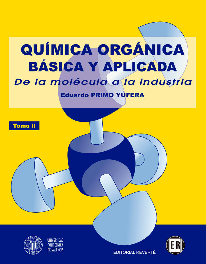 Química orgánica básica y aplicada: de la molécula a la industria. vol 2, de Primo Yufera, Eduardo | portada del libro