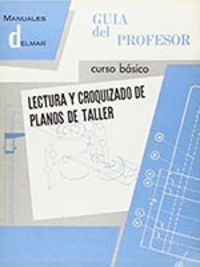 Lectura y croquizado de planos. Guía del profesor c .básico, de DELMAR | portada del libro