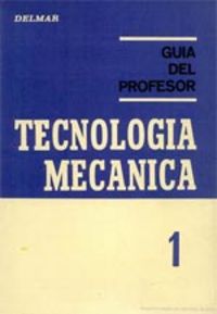 Tecnología mecánica 1 . Guía profesor, de DELMAR | portada del libro