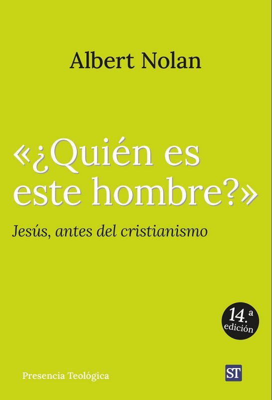Quién es este hombre?» Jesús, antes del cristianismo, de Nolan, Albert | portada del libro
