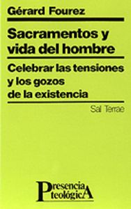 015 - Sacramentos y vida del hombre. Celebrar las tensiones y los gozos de la existencia, de FOUREZ, GERARD | portada del lib