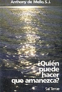 QUIEN PUEDE HACER QUE AMANEZCA?, de Mello | portada del libro