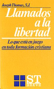 016 - Llamados a la libertad. Desaf¡o a la formación cristiana, de THOMAS, JOSEPH | portada del libro
