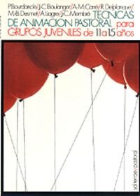028 - Técnicas de animación pastoral para grupos juveniles de 11 a 15 años, de AA.VV. | portada del libro
