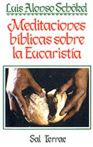 021 - Meditaciones b¡blicas sobre la Eucarist¡a, de SCHÖKEL | portada del libro