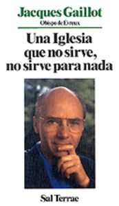 Iglesia que no sirve, no sirve para nada, Una, de Gaillot, Jacques | portada del libro