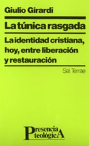 062 - La túnica rasgada. La identidad cristiana hoy, entre liberación y restauración, de GIRARDI | portada del libro