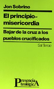 067 - El principio - misericordia. Bajar de la cruz a los pueblos crucificados, de SOBRINO | portada del libro