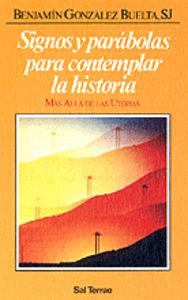 055 - Signos y parábolas para contemplar la historia, de GONZALEZ BUELTA, BENJAMIN | portada del libro