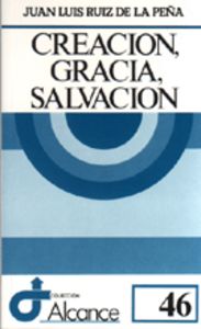 Creacion, gracia, salvación, de Ruiz de la Peña | portada del libro