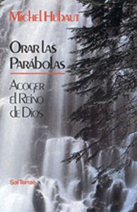 Orar las parábolas, de Hubaut, Michael | portada del libro