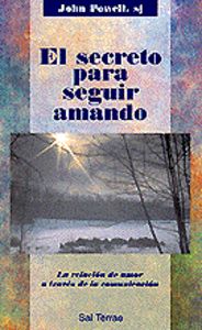 El secreto para seguir amando, de Powell SJ, John | portada del libro