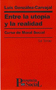 ENTRE LA UTOPIA Y LA REALIDAD, de González-Carvajal Santabárbara | portada del libro
