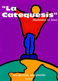 001 - "La Catequesis". Un servicio, una pasión, de LE SAUX | portada del libro