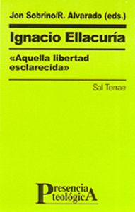 Ignacio Ellacuría,«aquella libertad esclarecida», de Sobrino | portada del libro