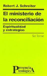 101 - El ministerio de la reconciliación. Espiritualidad y estrategias, de SCHREITER, ROBERT J. | portada del libro