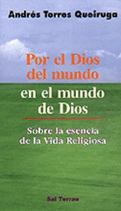 Por el Dios del mundo en el mundo de Dios, de Torres Queiruga, Andrés | portada del libro
